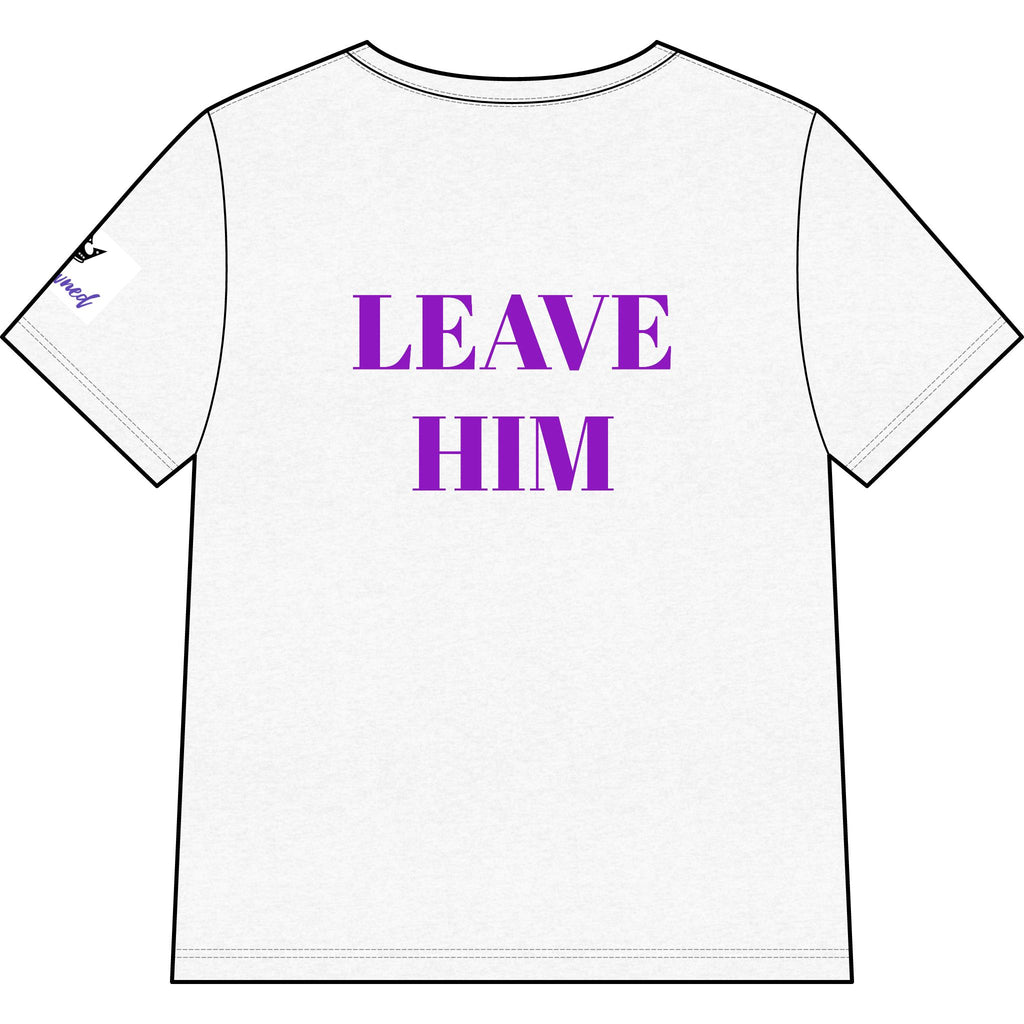 Leave Him V-Neck Tee — Empowerment Graphic Women’s T‑Shirt