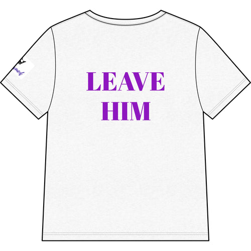 Leave Him V-Neck Tee — Empowerment Graphic Women’s T‑Shirt